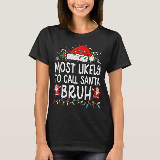 Most Likely To Call Santa Bruh Boy Funny Matching  T-Shirt (Vorderseite)
