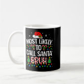 Most Likely To Call Santa Bruh Boys Funny Matching Kaffeetasse (Links)