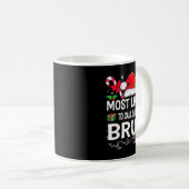 Most Likely To Call Santa Bruh Christmas Family Ma Kaffeetasse (VorderseiteRechts)