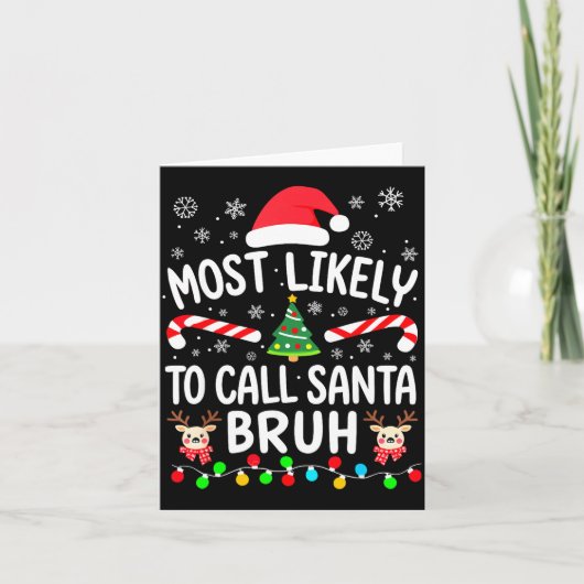 Most Likely To Call Santa Bruh Christmas Family Ma Karte (Vorderseite)