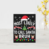 Most Likely To Call Santa Bruh Christmas Family Ma Karte (Gelbe Blume)