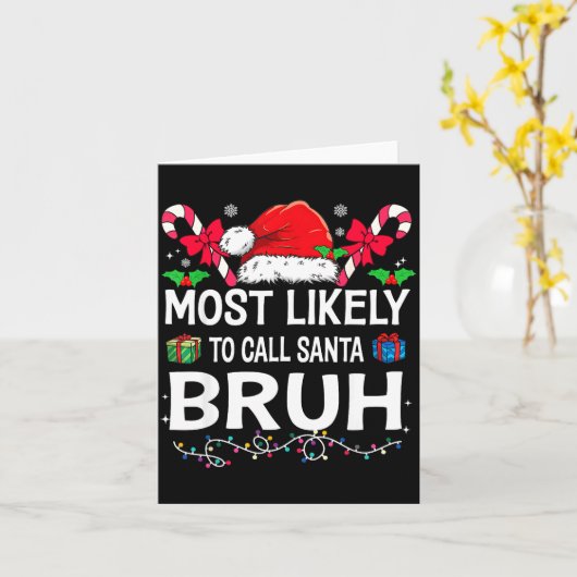 Most Likely To Call Santa Bruh Christmas Family Ma Karte (Gelbe Blume)