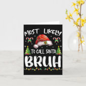 Most Likely To Call Santa Bruh Christmas Family Ma Karte (Gelbe Blume)