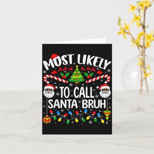 Most Likely To Call Santa Bruh Christmas Matching Karte (Gelbe Blume)