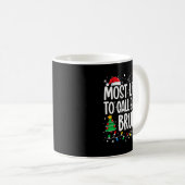 Most Likely To Call Santa Bruh Funny Family Christ Kaffeetasse (VorderseiteRechts)