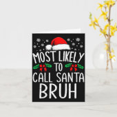 Most Likely To Call Santa Bruh Funny Matching Chri Karte (Gelbe Blume)