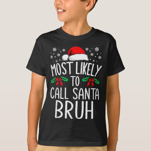 Most Likely To Call Santa Bruh Funny Matching Chri T-Shirt (Vorderseite)