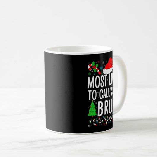 Most Likely To Call Santa Bruh Funny Matching Fami Kaffeetasse (VorderseiteRechts)