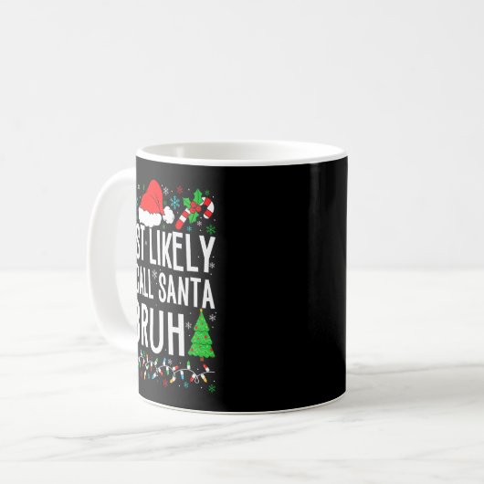 Most Likely To Call Santa Bruh Funny Matching Fami Kaffeetasse (Vorderseite Links)