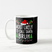 Most Likely To Call Santa Bruh Funny Matching Fami Kaffeetasse (Links)