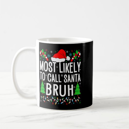 Most Likely To Call Santa Bruh Funny Matching Fami Kaffeetasse (Links)