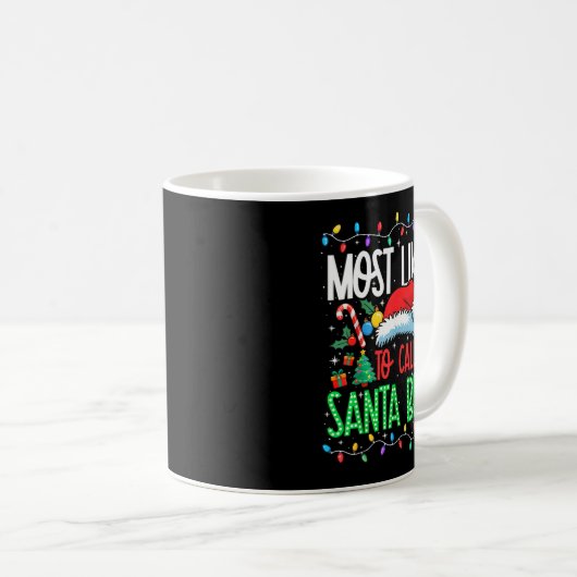Most Likely To Call Santa Bruh Funny Matching Xmas Kaffeetasse (VorderseiteRechts)