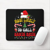 Most Likely To Call Santa Bruh Xmas Funny Matching Mousepad (Mit Mouse)