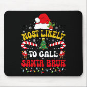 Most Likely To Call Santa Bruh Xmas Funny Matching Mousepad (Vorne)