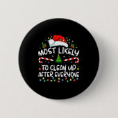 Most Likely To Clean Up After Everyone Christmas F Button (Vorderseite)