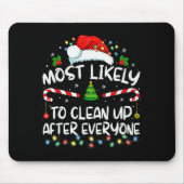 Most Likely To Clean Up After Everyone Christmas F Mousepad (Vorne)