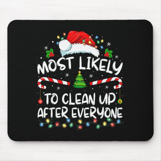 Most Likely To Clean Up After Everyone Christmas F Mousepad (Vorne)