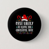 Most Likely To Climb The Xmas Tree Christmas  Button (Vorderseite)