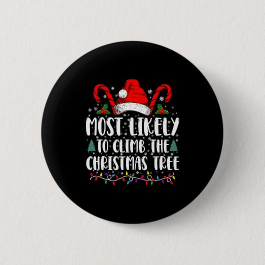 Most Likely To Climb The Xmas Tree Christmas  Button (Vorderseite)