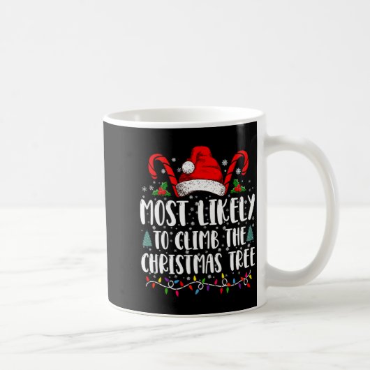 Most Likely To Climb The Xmas Tree Christmas Kaffeetasse (Rechts)