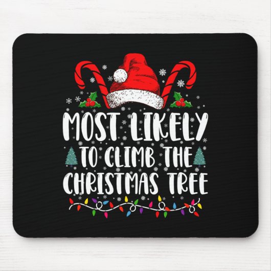 Most Likely To Climb The Xmas Tree Christmas Mousepad (Vorne)