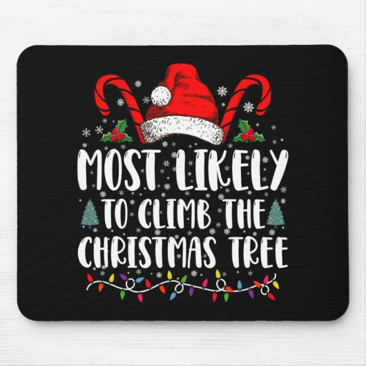 Most Likely To Climb The Xmas Tree Christmas T Shi Mousepad (Vorne)