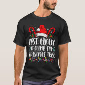 Most Likely To Climb The Xmas Tree Christmas  T-Shirt (Vorderseite)
