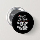 Most Likely To Complain About Matching Funny Xmas Button (Vorne & Hinten)