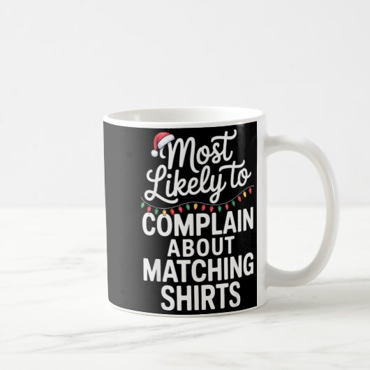 Most Likely To Complain About Matching Funny Xmas  Kaffeetasse (Rechts)