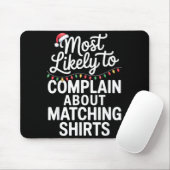 Most Likely To Complain About Matching Funny Xmas Mousepad (Mit Mouse)