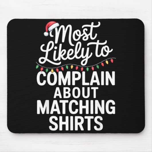 Most Likely To Complain About Matching Funny Xmas Mousepad (Vorne)