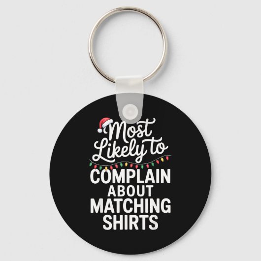 Most Likely To Complain About Matching Funny Xmas Schlüsselanhänger (Vorderseite)
