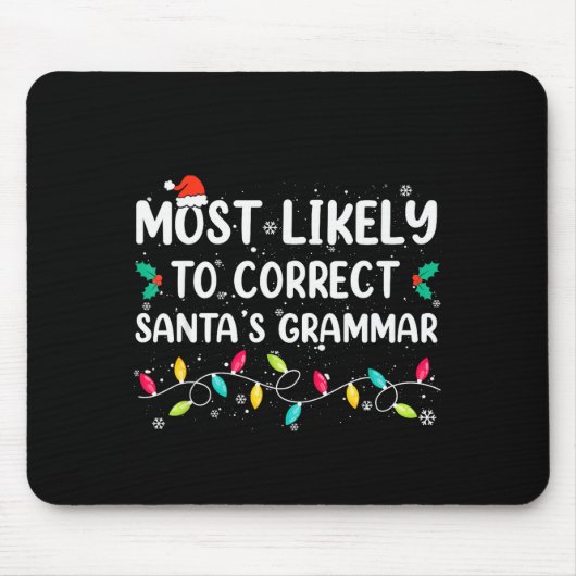 Most Likely To Correct Santa's Grammar Christmas P Mousepad (Vorne)