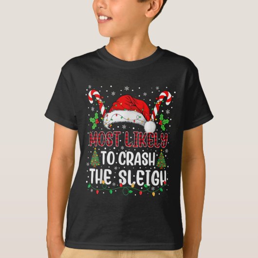 Most Likely To Crahe Sleigh Family Christmas Match T-Shirt (Vorderseite)
