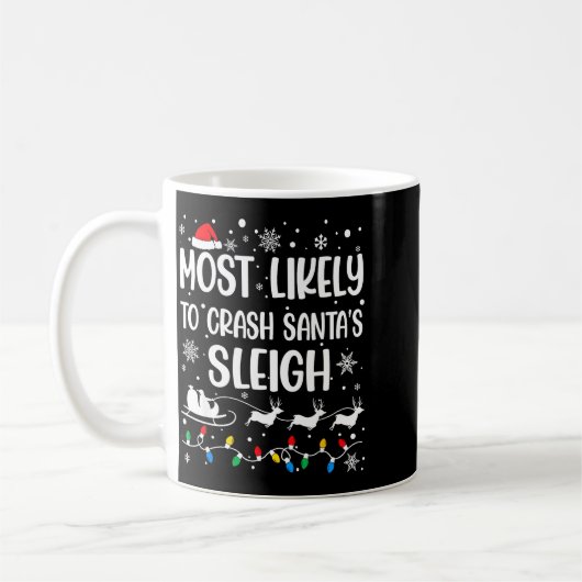 Most Likely To Crash Santa's Sleigh Family Matchin Kaffeetasse (Links)