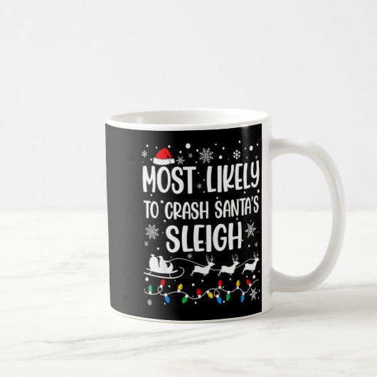 Most Likely To Crash Santa's Sleigh Family Matchin Kaffeetasse (Rechts)