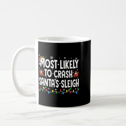 Most Likely To Crash Santas Sleigh Family Matching Kaffeetasse (Links)