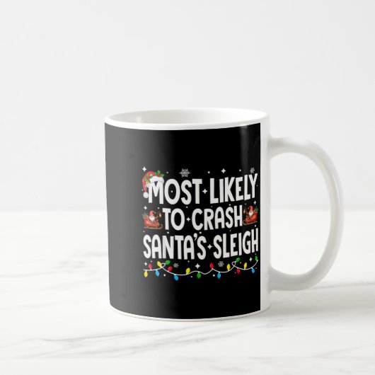 Most Likely To Crash Santas Sleigh Family Matching Kaffeetasse (Rechts)