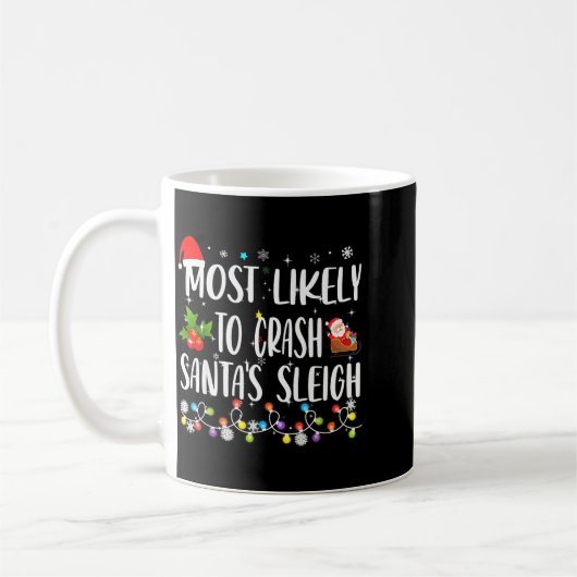 Most Likely To Crash Santas Sleigh Funny Family Ch Kaffeetasse (Links)