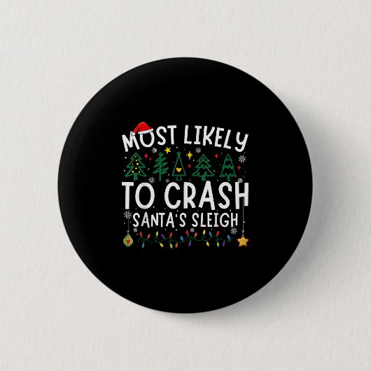 Most Likely To Crash Santa's Sleigh Matching Chris Button (Vorderseite)