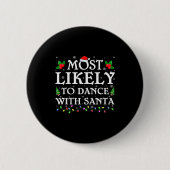 Most Likely To Dance With Santa Christmas Pajamas Button (Vorderseite)