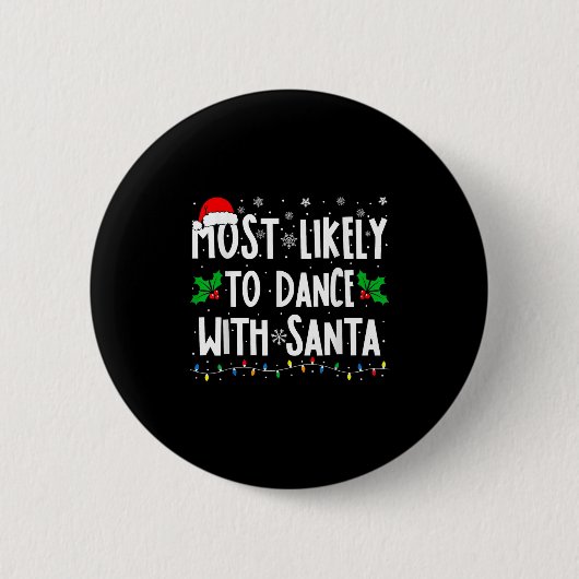 Most Likely To Dance With Santa Family Matching Ch Button (Vorderseite)