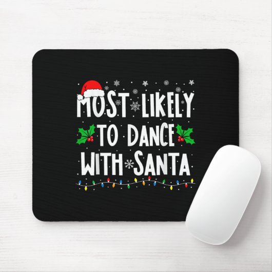 Most Likely To Dance With Santa Family Matching Ch Mousepad (Mit Mouse)