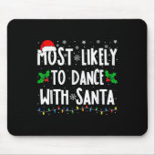 Most Likely To Dance With Santa Family Matching Ch Mousepad (Vorne)