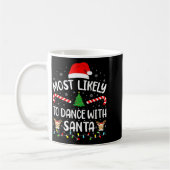 Most Likely To Dance With Santa Family Matching Xm Kaffeetasse (Links)