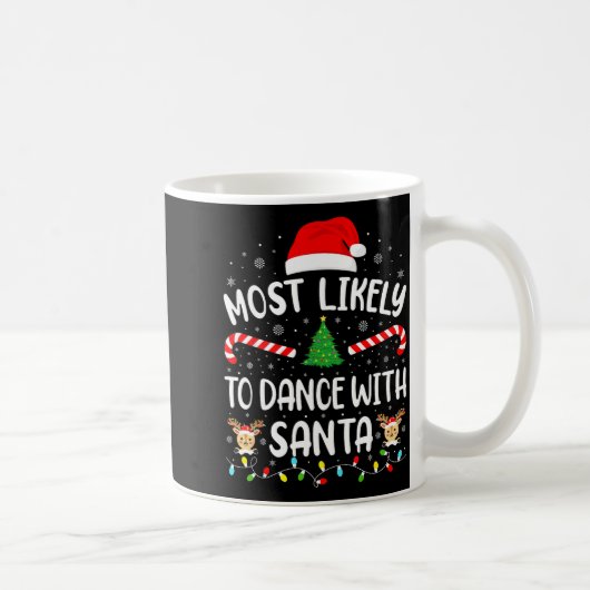 Most Likely To Dance With Santa Family Matching Xm Kaffeetasse (Rechts)