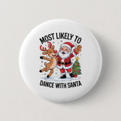 Most Likely To Dance With Santa Funny Christmas De Button (Vorderseite)