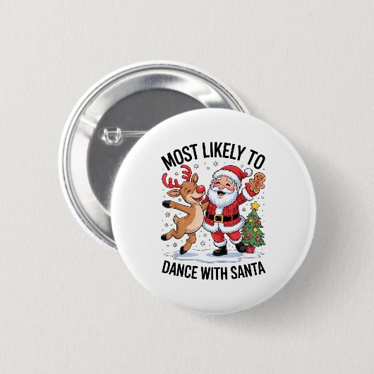 Most Likely To Dance With Santa Funny Christmas De Button (Vorne & Hinten)