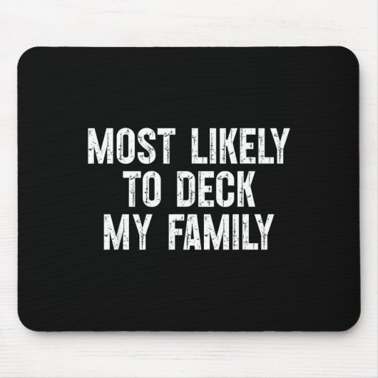 Most Likely To Deck My Family Funny Christmas Fami Mousepad (Vorne)