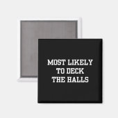 Most Likely To Deck The Halls Christmas Funny Magnet (Vorderseite/Rückseite)